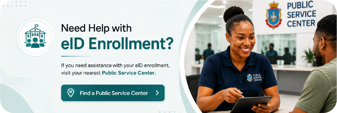 Need help with eID enrollment? If you need assistance with your eID enrollment, visit your nearest Public Service Center. Find a Public Service Center.